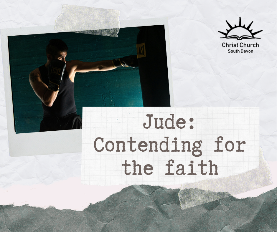 Jude 1-4 - Contending for the Faith